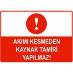 ZiPrinter Akımı Kesmeden Kaynak Tamiri Yapılmaz Isg Uyarı Levhası Pvc A4 21X30 cm - 21 x 30 cm