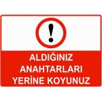 ZiPrinter Aldığınız Anahtarları Yerine Koyunuz! Isg Uyarı Levhası Pvc A4 21X30 cm - 21 x 30 cm