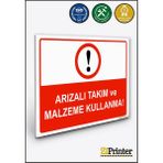 ZiPrinter Arızalı Takım ve Malzeme Kullanma Isg Uyarı Levhası Dekota 35X50 cm - 35 x 50 cm - Dekota Forex