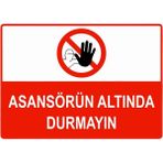 ZiPrinter Asansörün Altında Durmayın Isg Uyarı Levhası Pvc A4 21X30 cm - 21 x 30 cm