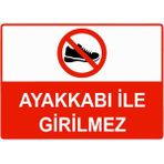 ZiPrinter Ayakkabı Ile Girilmez Isg Uyarı Levhası Pvc A5 15X21 cm - 15 x 21 cm