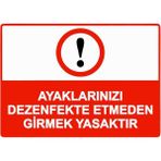 ZiPrinter Ayaklarınızı Dezenfekte Etmeden Girmek Yasaktır Isg Uyarı Levhası Pvc A4 21X30 cm - 21 x 30 cm
