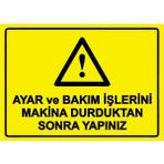ZiPrinter Ayar ve Bakım Işlerini Makina Durduktan Sonra Yapınız Isg Uyarı Levhası Pvc A5 15X21 cm - 15 x 21 cm