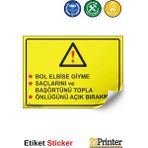 ZiPrinter Bol Elbise Giyme Saçlarını ve Başörtünü Topla Önlüğünü Açık Isg Uyarı Levhası Etiket 15X21 cm - 15 x 21 cm - Etiket Sticker