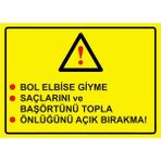 ZiPrinter Bol Elbise Giyme Saçlarını ve Başörtünü Topla Önlüğünü Açık Isg Uyarı Levhası Pvc A3 30X42 cm - 30 x 42 cm