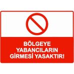 ZiPrinter Bölgeye Yabancıların Girmesi Yasaktır! Isg Uyarı Levhası Pvc A4 21X30 cm - 21 x 30 cm