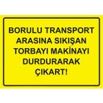 ZiPrinter Borulu Transport Arasına Sıkışan Torbayı Makinayı Durdurarak Isg Uyarı Levhası Pvc A5 15X21 cm - 15 x 21 cm