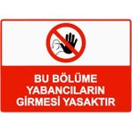 ZiPrinter Bu Bölüme Yabancıların Girmesi Yasaktır Isg Uyarı Levhası Pvc A5 15X21 cm - 15 x 21 cm