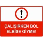 ZiPrinter Çalışırken Bol Elbise Giyme Isg Uyarı Levhası Pvc A4 21X30 cm - 21 x 30 cm