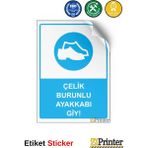 ZiPrinter Çelik Burunlu Ayakkabı Giy! Isg Uyarı Levhası Etiket 50X70 cm - 50 x 70 cm - Etiket Sticker
