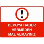 ZiPrinter Depoya Haber Vermeden Mal Almayınız Isg Uyarı Levhası Pvc A5 15X21 cm - 15 x 21 cm