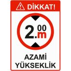 ZiPrinter Dikkat! 2m Azami Yükseklik Isg Uyarı Levhası Pvc A3 30X42 cm - 30 x 42 cm