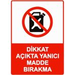 ZiPrinter Dikkat Açıkta Yanıcı Madde Bırakma Isg Uyarı Levhası Pvc A5 15X21 cm - 15 x 21 cm