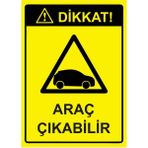 ZiPrinter Dikkat! Araç Çıkabilir Isg Uyarı Levhası Pvc A5 15X21 cm - 15 x 21 cm
