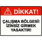 ZiPrinter Dikkat! Çalışma Bölgesi! Izinsiz Girmek Yasaktır! Isg Uyarı Levhası Pvc A4 21X30 cm - 21 x 30 cm