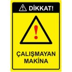 ZiPrinter Dikkat! Çalışmayan Makina Isg Uyarı Levhası Pvc A4 21X30 cm - 21 x 30 cm