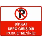 ZiPrinter Dikkat Depo Girişidir Park Etmeyiniz Isg Uyarı Levhası Pvc A5 15X21 cm - 15 x 21 cm