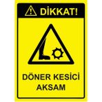 ZiPrinter Dikkat! Döner Kesici Aksam Isg Uyarı Levhası Pvc A5 15X21 cm - 15 x 21 cm