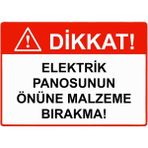 ZiPrinter Dikkat! Elektrik Panosunun Önüne Malzeme Bırakma! Isg Uyarı Levhası Pvc A3 30X42 cm - 30 x 42 cm
