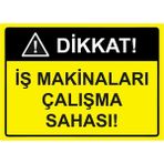 ZiPrinter Dikkat! Iş Makinaları Çalışma Sahası Isg Uyarı Levhası Pvc A4 21X30 cm - 21 x 30 cm