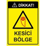ZiPrinter Dikkat! Kesici Bölge Isg Uyarı Levhası Pvc A4 21X30 cm - 21 x 30 cm