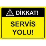 ZiPrinter Dikkat! Servis Yolu! Isg Uyarı Levhası Pvc A5 15X21 cm - 15 x 21 cm