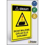 ZiPrinter Dikkat! Sıcak Malzeme Çıplak Elle Dokunma! Isg Uyarı Levhası Dekota 15X21 cm - 15 x 21 cm - Dekota Forex