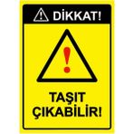 ZiPrinter Dikkat!taşıt Çıkabilir! Isg Uyarı Levhası Pvc A4 21X30 cm - 21 x 30 cm