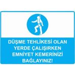 ZiPrinter Düşme Tehlikesi Olan Yerde Çalışırken Emniyet Kemerinizi Isg Uyarı Levhası Pvc A3 30X42 cm - 30 x 42 cm