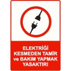 ZiPrinter Elektriği Kesmeden Tamir ve Bakım Yapmak Yasaktır! Isg Uyarı Levhası Pvc A5 15X21 cm - 15 x 21 cm