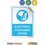 ZiPrinter Elektrikçi Ayakkabısı Giyiniz Isg Uyarı Levhası Etiket 25X35 cm - 25 x 35 cm - Etiket Sticker