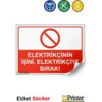 ZiPrinter Elektrikçinin Işini, Elektrikçiye Bırak! Isg Uyarı Levhası Etiket 50X70 cm - 50 x 70 cm - Etiket Sticker