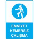 ZiPrinter Emniyet Kemersiz Çalışma Isg Uyarı Levhası Pvc A3 30X42 cm - 30 x 42 cm