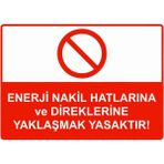 ZiPrinter Enerji Nakil Hatlarına ve Direklerine Yaklaşmak Yasaktır! Isg Uyarı Levhası Pvc A4 21X30 cm - 21 x 30 cm