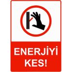 ZiPrinter Enerjiyi Kes! Isg Uyarı Levhası Pvc A5 15X21 cm - 15 x 21 cm