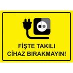 ZiPrinter Fişte Takılı Cihaz Bırakmayın! Isg Uyarı Levhası Pvc A5 15X21 cm - 15 x 21 cm