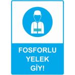 ZiPrinter Fosforlu Yelek Giy! Isg Uyarı Levhası Pvc A4 21X30 cm - 21 x 30 cm