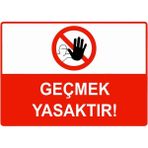 ZiPrinter Geçmek Yasak Isg Uyarı Levhası Pvc A4 21X30 cm - 21 x 30 cm