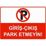 ZiPrinter Giriş - Çıkış Park Etmeyin Isg Uyarı Levhası Pvc A4 21X30 cm - 21 x 30 cm