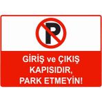 ZiPrinter Giriş ve Çıkış Kapısıdır, Park Etmeyin Isg Uyarı Levhası Pvc A4 21X30 cm - 21 x 30 cm