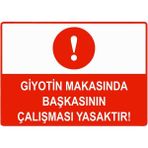 ZiPrinter Giyotin Makasında Başkasının Çalışması Yasaktır Isg Uyarı Levhası Pvc A3 30X42 cm - 30 x 42 cm