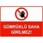 ZiPrinter Gümrüklü Saha Girilmez Isg Uyarı Levhası Pvc A4 21X30 cm - 21 x 30 cm