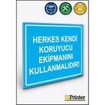 ZiPrinter Herkes Kendi Koruyucu Ekipmanını Kullanmalıdır! Isg Uyarı Levhası Dekota 70X100 cm - 70 x 100 cm - Dekota Forex