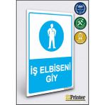 ZiPrinter Iş Elbiseni Giy Isg Uyarı Levhası Dekota 70X100 cm - 70 x 100 cm - Dekota Forex