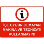ZiPrinter Işe Uygun Olmayan Makina ve Teçhizatı Kullanmayın! Isg Uyarı Levhası Pvc A4 21X30 cm - 21 x 30 cm