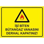 ZiPrinter Işi Biten Bütüngaz Vanasını Derhal Kapatınız! Isg Uyarı Levhası Pvc A4 21X30 cm - 21 x 30 cm