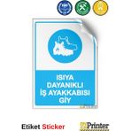 ZiPrinter Isıya Dayanıklı Iş Ayakkabısı Giy Isg Uyarı Levhası Etiket 70X100 cm - 70 x 100 cm - Etiket Sticker