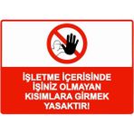 ZiPrinter Işletme Içerisinde Işiniz Olmayan Kısımlara Girmek Yasaktır! Isg Uyarı Levhası Pvc A4 21X30 cm - 21 x 30 cm