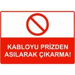 ZiPrinter Kabloyu Prizden Asılarak Çıkarma! Isg Uyarı Levhası Pvc A4 21X30 cm - 21 x 30 cm