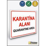 ZiPrinter Karantina Alanı Quarantine Area Isg Uyarı Levhası Dekota 25X35 cm - 25 x 35 cm - Dekota Forex